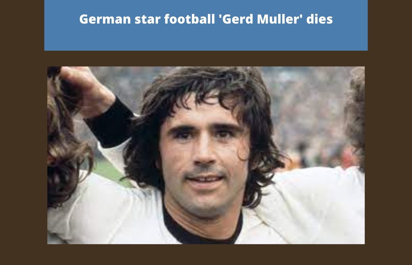 German star football 'Gerd Muller' dies