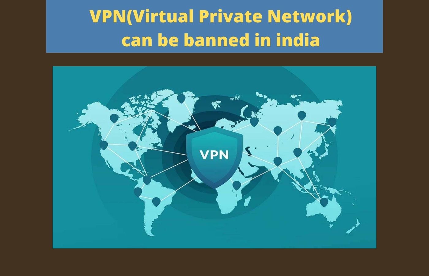 VPN(Virtual Private Network) can be banned in india